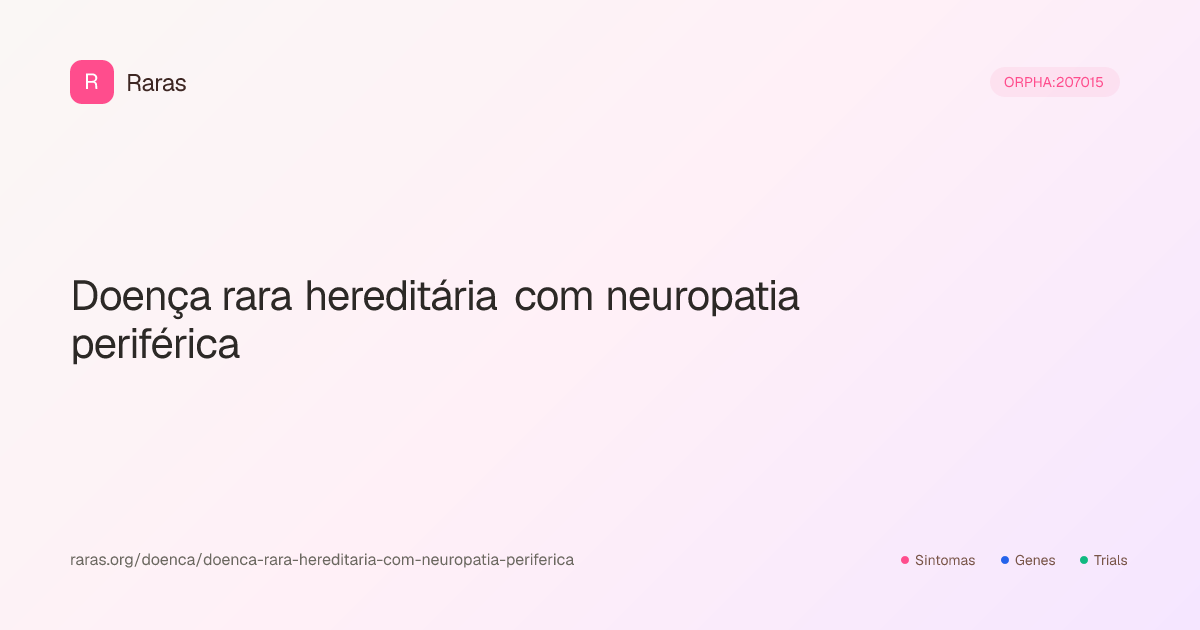 Doença rara hereditária com neuropatia periférica — Sintomas, genes ...