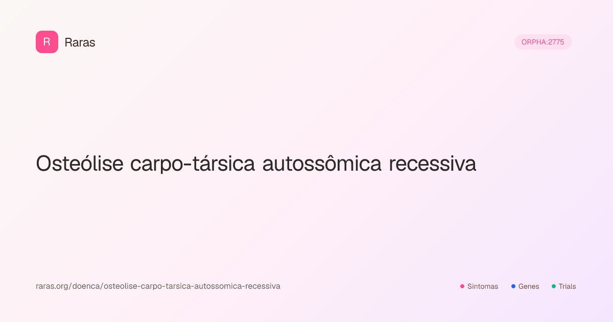 Osteólise carpo-társica autossômica recessiva — Sintomas, genes ...