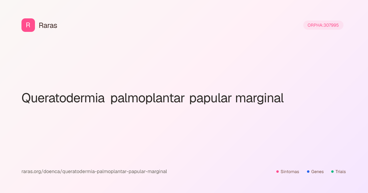Queratodermia palmoplantar papular marginal — Sintomas, genes ...